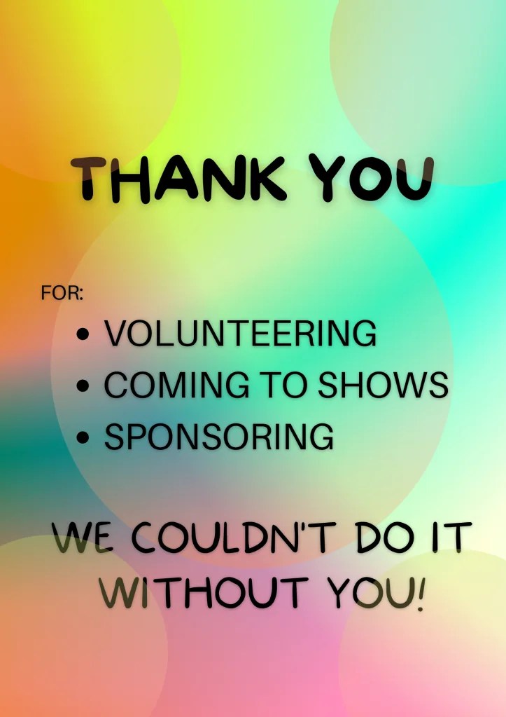 Thank you for volunteering, coming to shows, sponsoring. We couldn't do it without you!